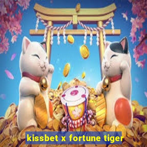 kissbet x fortune tiger